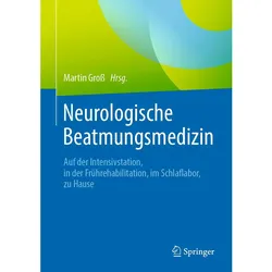 Neurologische Beatmungsmedizin, Fachbücher von Martin Gross