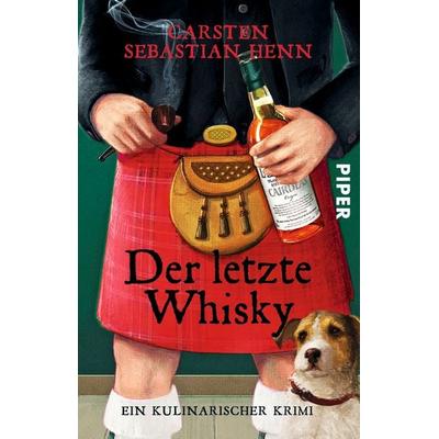 Der letzte Whisky, Taschenbuch von Carsten Sebastian Henn, Piper Taschenbuch, 978-3-492-30815-1