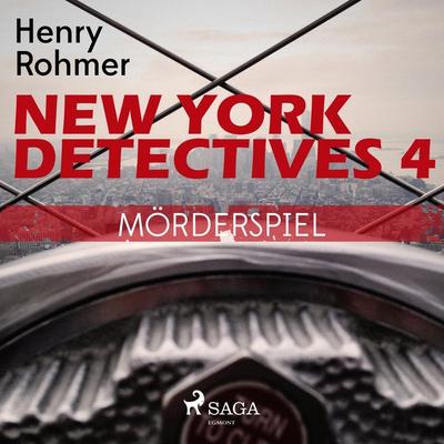 New York Detectives, 4: Mörderspiel (Ungekürzt) - Henry Rohmer, Audio, 9788711640623