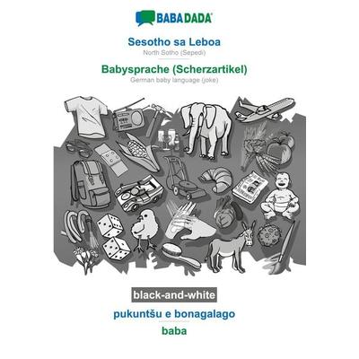 Sesotho sa Leboa - Babysprache (Scherzartikel), pukunt¿u e bonagalago, BW, Taschenbuch von Babadada GmbH, Babadada, 978-3-7522-7456-1