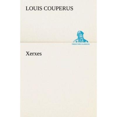 Xerxes, Taschenbuch von Louis Couperus, Tredition, 978-3-8424-6806-1