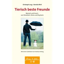 Tierisch beste Freunde, Fachbücher von Daniela Pörtl, Christoph Jung