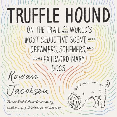 Truffle Hound - Rowan Jacobsen, Audio, 9781526648839