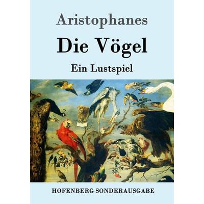 Die Vögel, Taschenbuch von Aristophanes, Hofenberg, 978-3-86199-248-6
