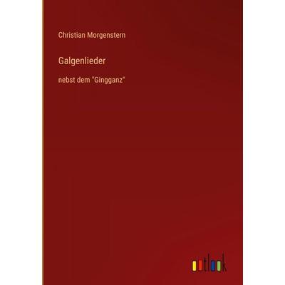 Galgenlieder, Gebundene Ausgabe von Christian Morgenstern, Outlook, 978-3-368-38658-0