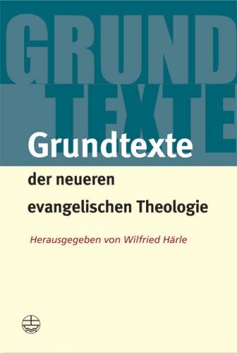 Wilfried Härle - Grundtexte der neueren evangelischen Theologie - Preis vom 10.10.2026 11:48:34 h