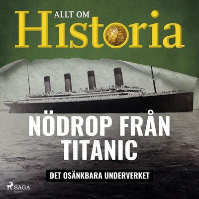 Nödrop från Titanic - Det osänkbara underverket - Allt om Historia, Audio, 9788727105208
