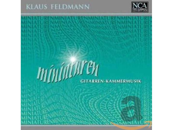Klaus Feldmann - Miniaturen (Gitarren-Kammermusik)
