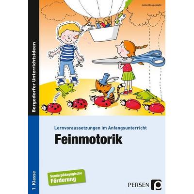 Feinmotorik, Taschenbuch von Julia Rosendahl, Persen Verlag in der AAP Lehrerwelt GmbH, 978-3-403-20194-6