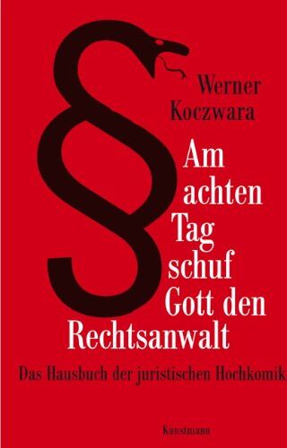Werner Koczwara - Am achten Tag schuf Gott den Rechtsanwalt: Das Hausbuch der juristischen Hochkomik - Preis vom 09.10.2026 07:28:09 h