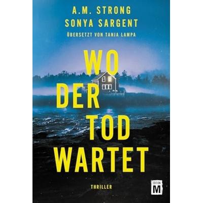 Wo der Tod wartet, Taschenbuch von A.M. Strong,Sonya Sargent, Edition M, 978-2-496-71715-0