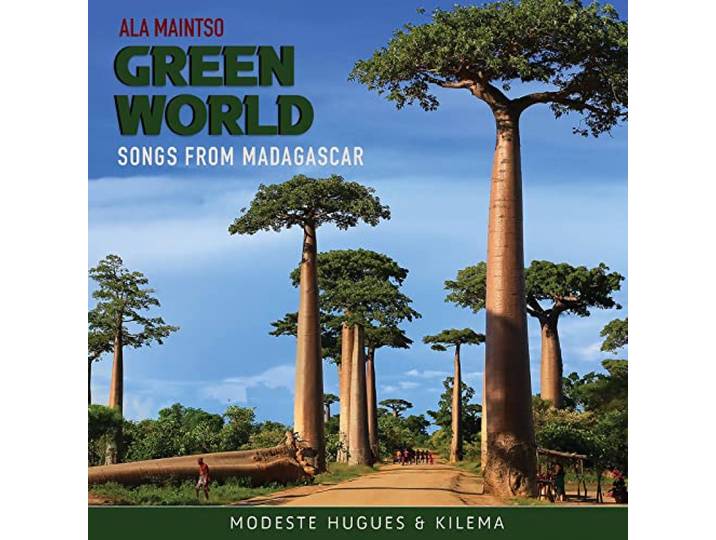 Modeste Hugues & Kilema - Ala Maintso - Green World. Songs From Madagascar