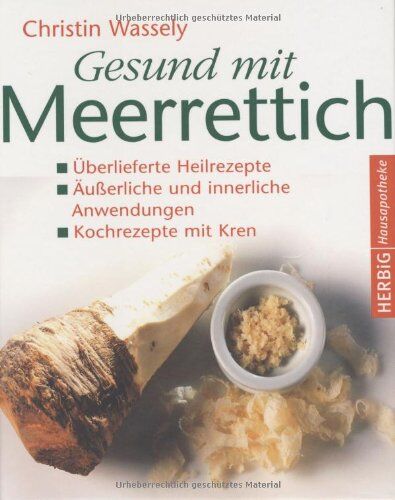 Christin Wassely - Gesund mit Meerrettich: Überlieferte Heilrezepte. Äußere und innere Anwendungen. Kochrezepte mit Kren - Preis vom 09.10.2026 07:28:09 h
