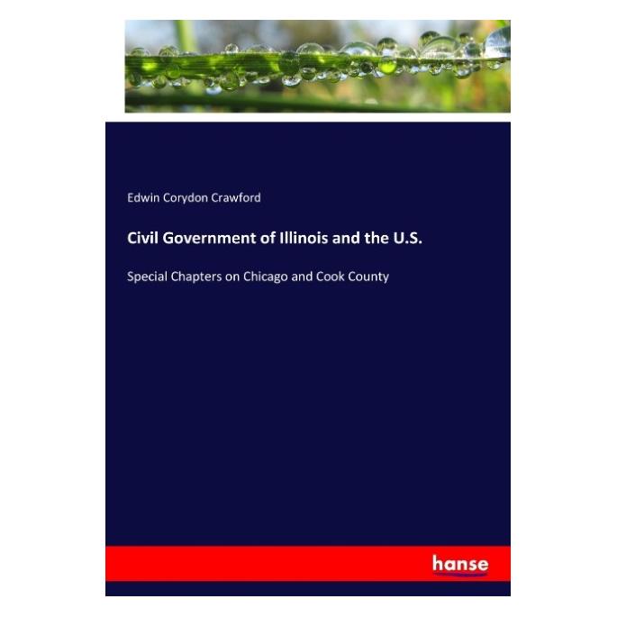 Hansebooks Civil Government of Illinois and the U.S. (Englisch, Softcover, Edwin Corydon Crawford) (55916625)
