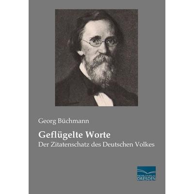 Geflügelte Worte, Taschenbuch von Georg Büchmann, Fachbuchverlag Dresden, 978-3-95692-863-5