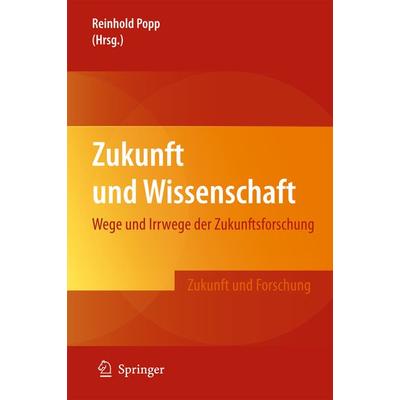 Zukunft und Wissenschaft, Gebundene Ausgabe von , Springer Berlin, 978-3-642-28953-8