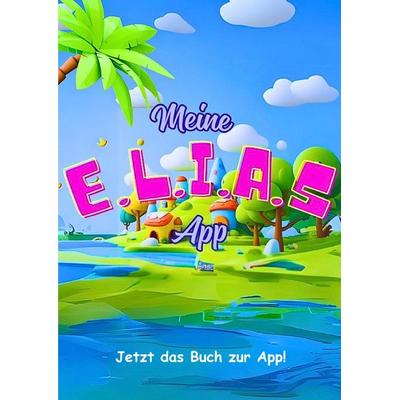 Meine Elias App, Taschenbuch von Ella Rose, Epubli, 978-3-565-02859-7