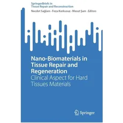 Nano-Biomaterials in Tissue Repair and Regeneration, Fachbücher von Feza Korkusuz, Mesut Sam, Necdet Saglam