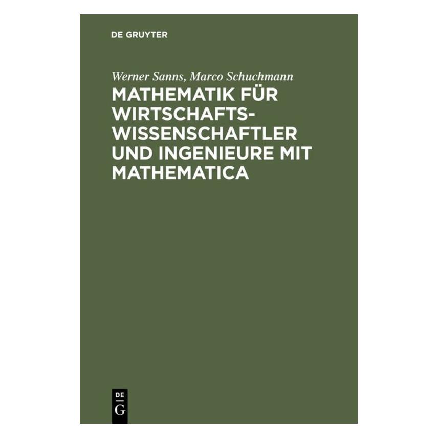 De Gruyter Sanns,W.:Mathematik für Wirtschaftsw. (Deutsch, Hardcover, Marco Schuchmann, Werner Sanns) (67828026)