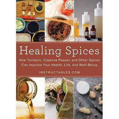 Healing Spices, Gebundene Ausgabe von , Skyhorse Publishing, 978-1-62914-815-1