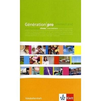 Génération pro. - Niveau intermédiaire. Vokabellernheft, Geheftet von Isabelle Darras,Birgit Feilhauer,Krystelle Jambon, Klett Schulbuchverlag