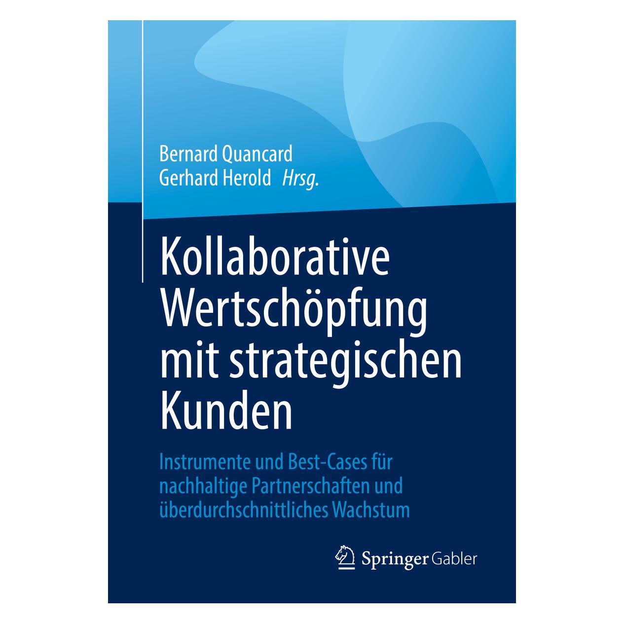 Springer Kollaborative Wertschöpfung mit strategischen Kunden (Deutsch, Softcover, Bernard Quancard, Gerhard Herold) (56216954)