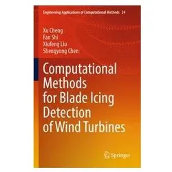 Computational Methods for Blade Icing Detection of Wind Turbines, Fachbücher von Cheng Xu, Xiufeng Liu, Shengyong Chen, Shi Fan, Fan Shi, Xu Cheng, Liu Xiufeng