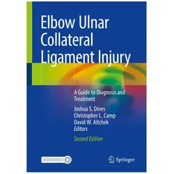 Elbow Ulnar Collateral Ligament Injury, Fachbücher von Joshua S. Dines, Christopher L. Camp, David W. Altchek, David, Christopher, W Altchek David, L Camp Christopher