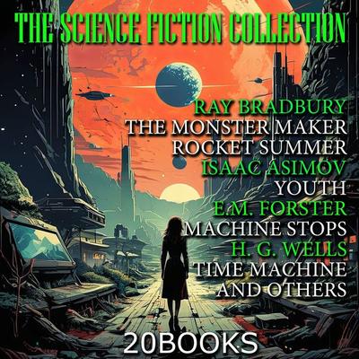 The Science Fiction Collection (20 books) - Ray Bradbury,Isaac Asimov,E.M. Forster,Philip K. Dick,Robert Louis Stevenson, Audio, 4099995900446