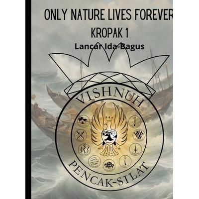 Only Nature Lives Forever, Gebundene Ausgabe von Lancar Ida-Bagus, Bookmundo, 978-94-6254-410-9
