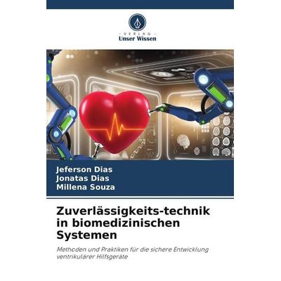 Zuverlässigkeits-technik in biomedizinischen Systemen, Taschenbuch von Jeferson Dias,Jonatas Dias,Millena Souza, Verlag Unser Wissen,