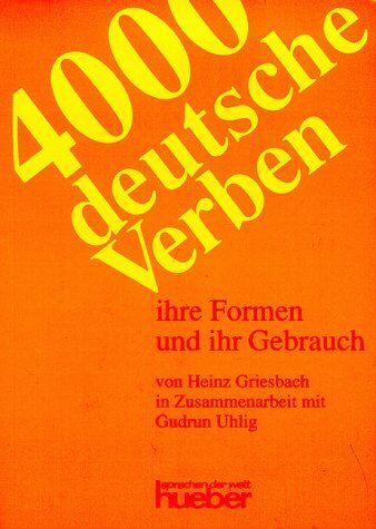 Heinz Griesbach - 4000 deutsche Verben: ihre Formen und ihr Gebrauch.Deutsch als Fremdsprache - Preis vom 01.10.2026 17:08:56 h
