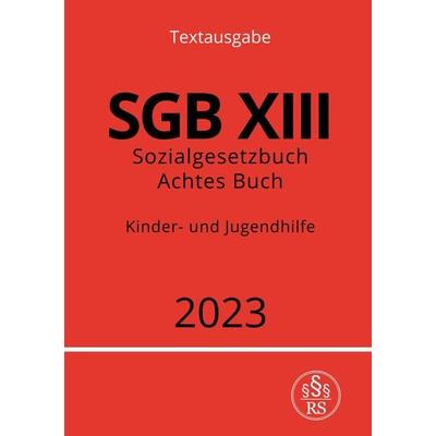 Sozialgesetzbuch - Achtes Buch - SGB VIII - Kinder- und Jugendhilfe 2023, Taschenbuch von Ronny Studier, Epubli, 978-3-7575-3226-0