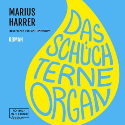 Das schüchterne Organ - Marius Harrer, Audio, 4251703582034