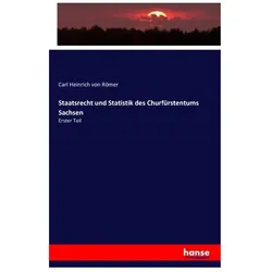 Staatsrecht und Statistik des Churfürstentums Sachsen, Fachbücher von Carl Heinrich von Römer