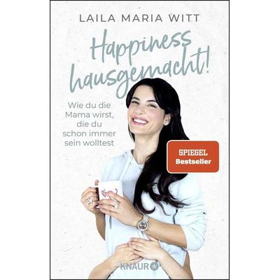 Happiness hausgemacht!, Taschenbuch von Laila Maria Witt, Knaur Taschenbuch, 978-3-426-79153-0
