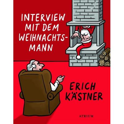 Interview mit dem Weihnachtsmann, Gebundene Ausgabe von Erich Kästner, Atrium Verlag AG