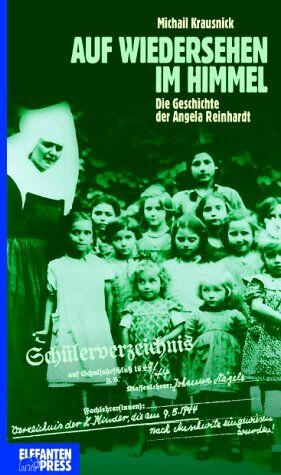Michail Krausnick - Auf Wiedersehen im Himmel. Die Geschichte der Angela Reinhardt - Preis vom 11.10.2026 15:43:13 h