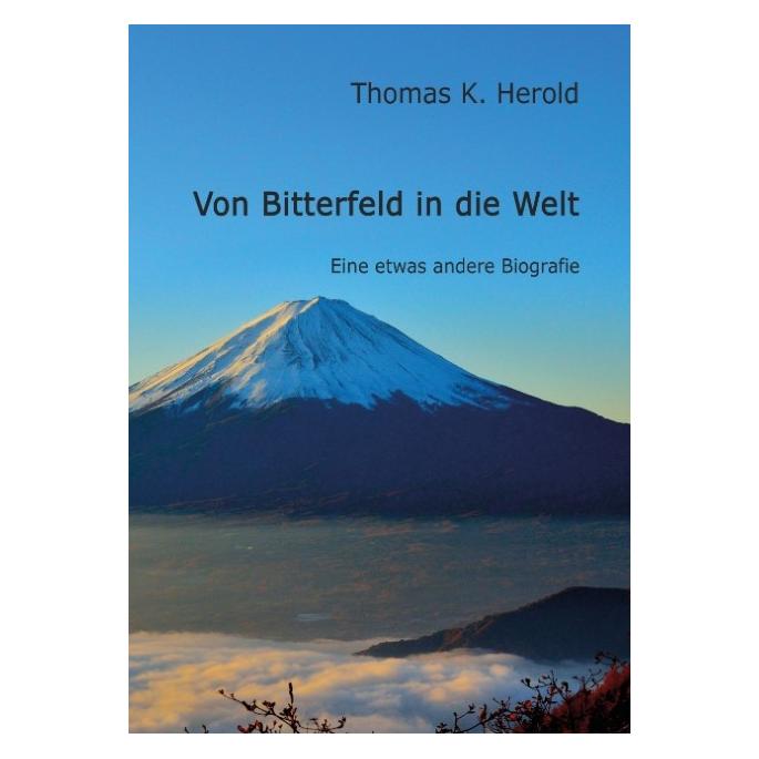 Bod Herold:Von Bitterfeld in die Welt (Deutsch, Hardcover, Thomas K Herold) (67865449)