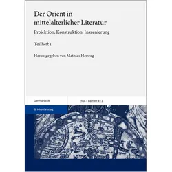 Der Orient in mittelalterlicher Literatur. Bd. 1, Fachbücher von Mathias Herweg
