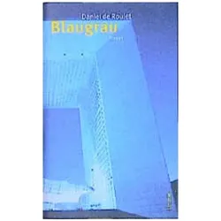 Blaugrau, Belletristik von Daniel de Roulet