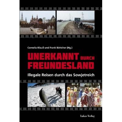 Unerkannt durch Freundesland, Taschenbuch von , Lukas Verlag für Kunst- und Geistesgeschichte, 978-3-86732-076-4