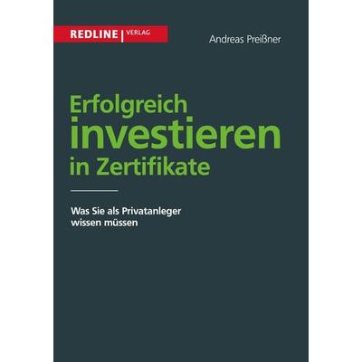 Erfolgreich investieren in Zertifikate, Taschenbuch von Andreas Preissner, Redline, 978-3-86881-433-0