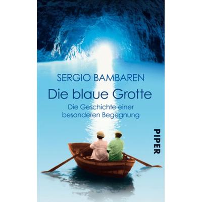Die Blaue Grotte, Taschenbuch von Sergio Bambaren, Piper Taschenbuch