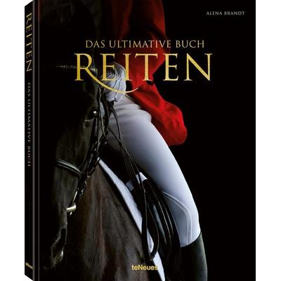 Reiten, Gebundene Ausgabe von Alena Brandt, TeNeues Verlag ein Imprint des Gestalten Verlags, 978-3-96171-767-5