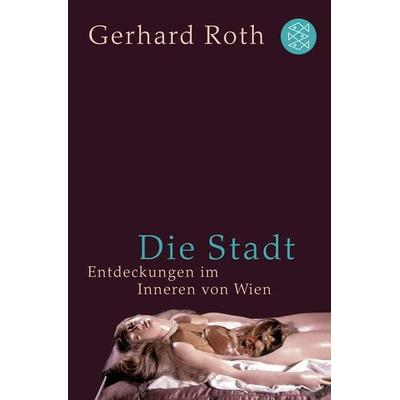 Die Stadt, Taschenbuch von Gerhard Roth, Fischer Taschenbuch Verlag, 978-3-596-18304-3