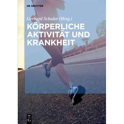 Körperliche Aktivität und Krankheit, Gebundene Ausgabe von , De Gruyter, 978-3-11-045619-6