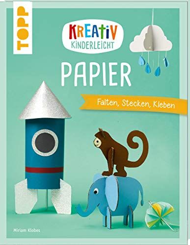Miriam Klobes - Kreativ kinderleicht Papier: Falten, Stecken, Kleben - Preis vom 09.10.2026 07:28:09 h