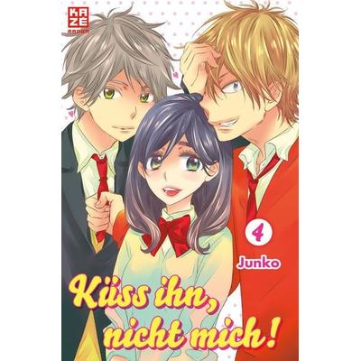 Küss ihn, nicht mich! – Band 4, Taschenbuch von Junko, Kazé, 978-2-88921-767-0