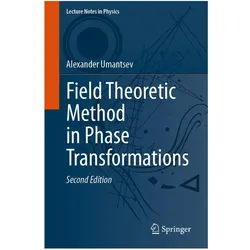 Field Theoretic Method in Phase Transformations, Fachbücher von Alexander Umantsev